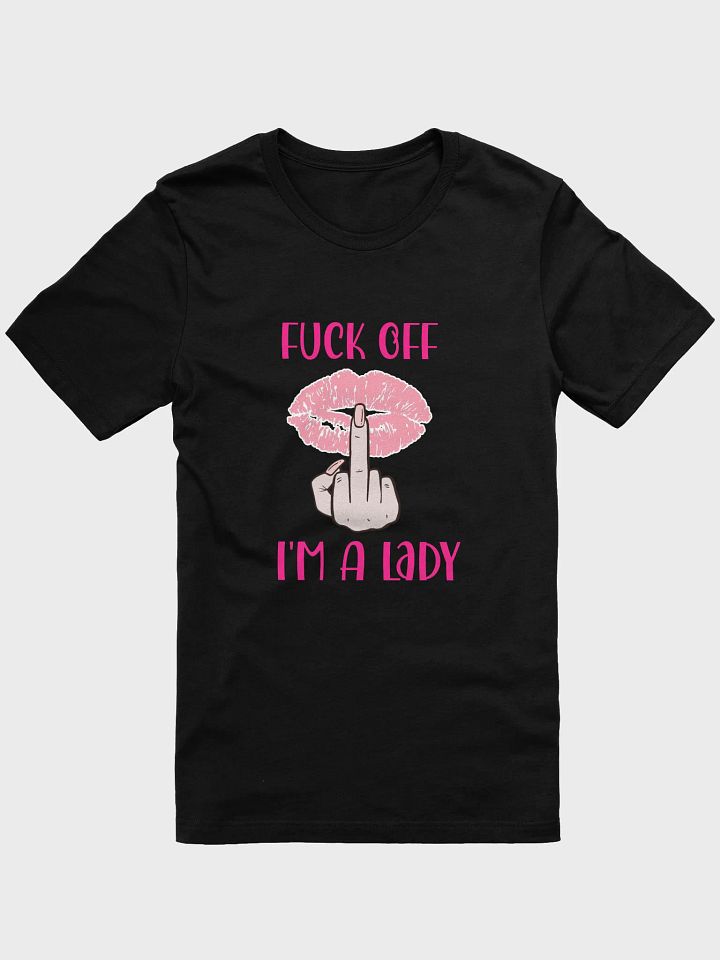 Fuck Off I'm A Lady (Lighter Skin Tone Variation) Tee product image (1)