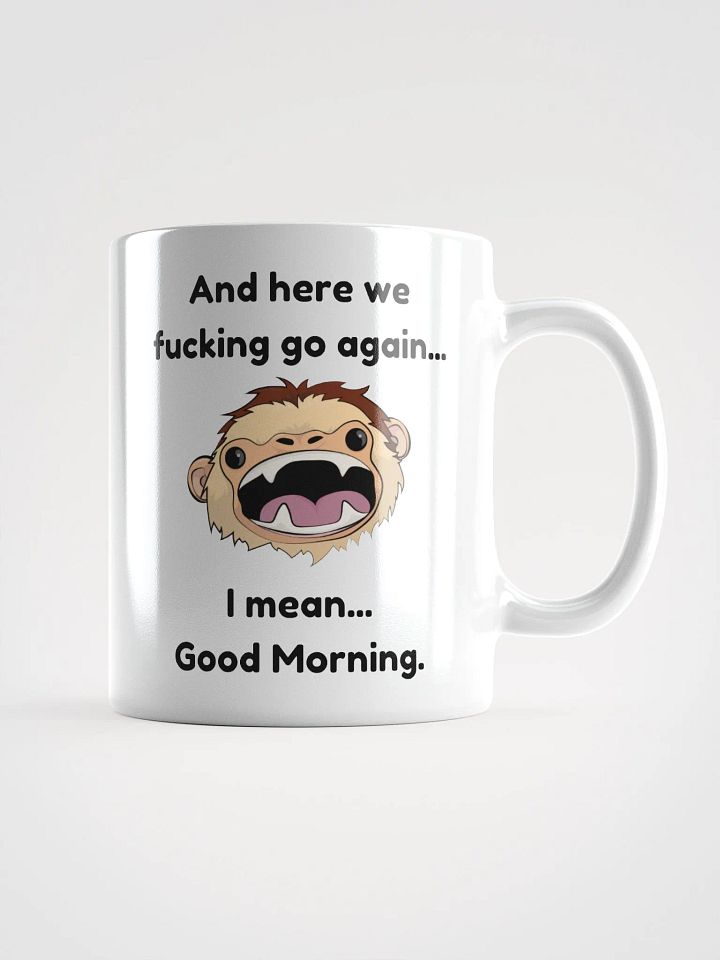 UNCENSORED Here we f-king go again... White Mug product image (1)