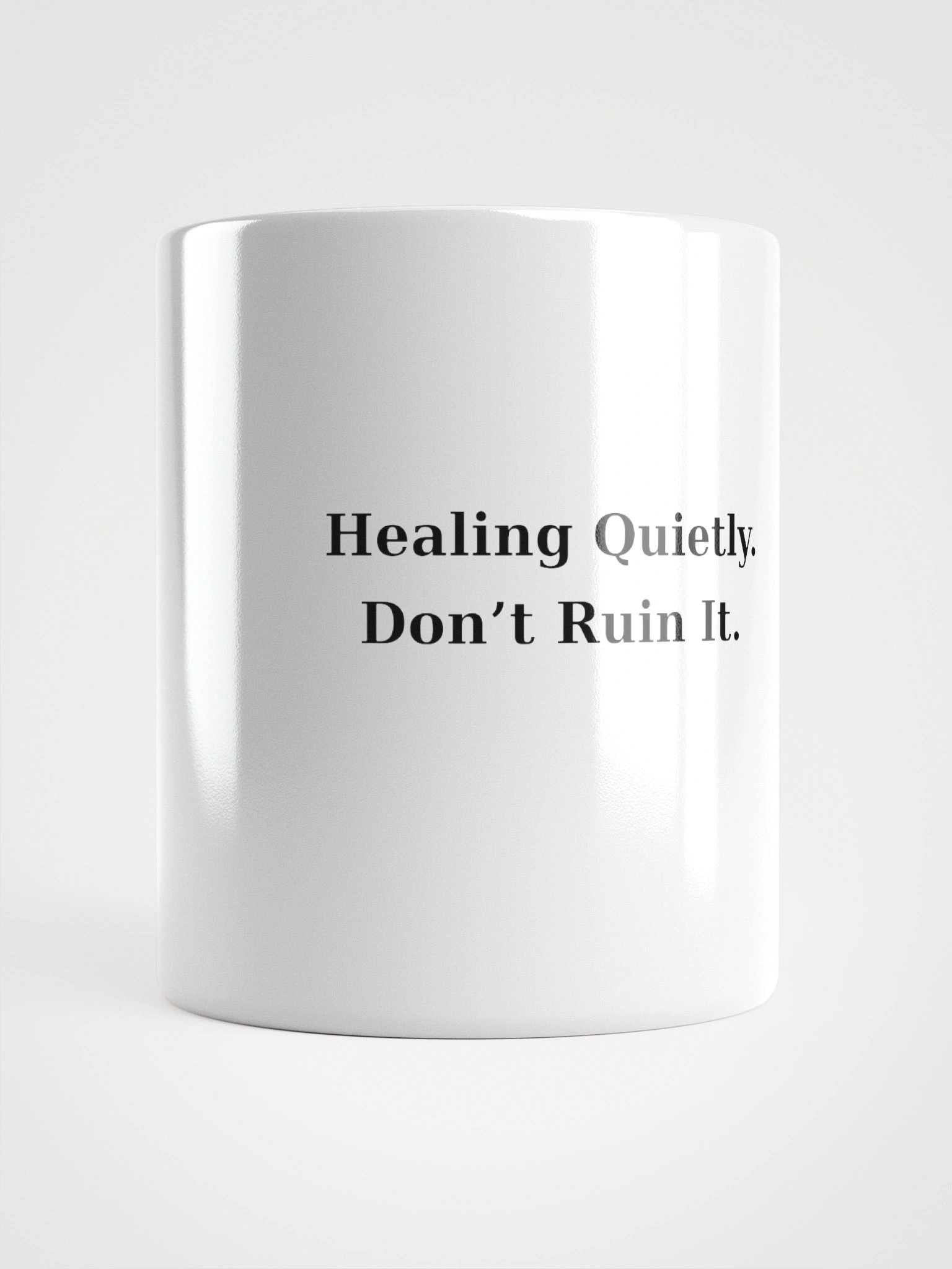 Healing Quietly. Don’t Ruin It. – White Ceramic Mug product image (1)