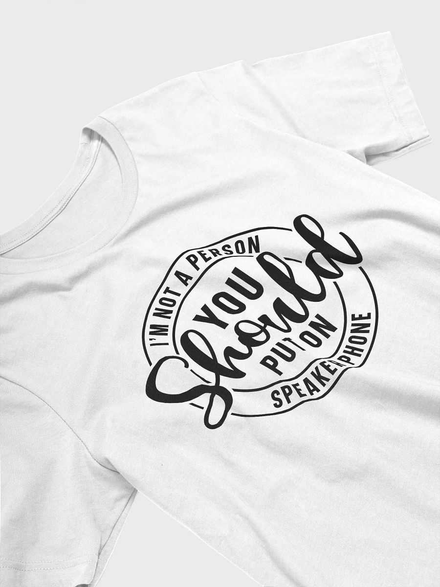 I'm Not A Person You Should Put On Speaker Phone Women White T-Shirt product image (4)