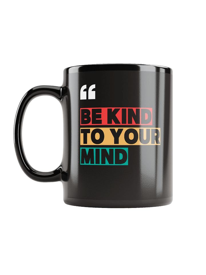 Be Kind to Your Mind Black Coffee Mug product image (2)