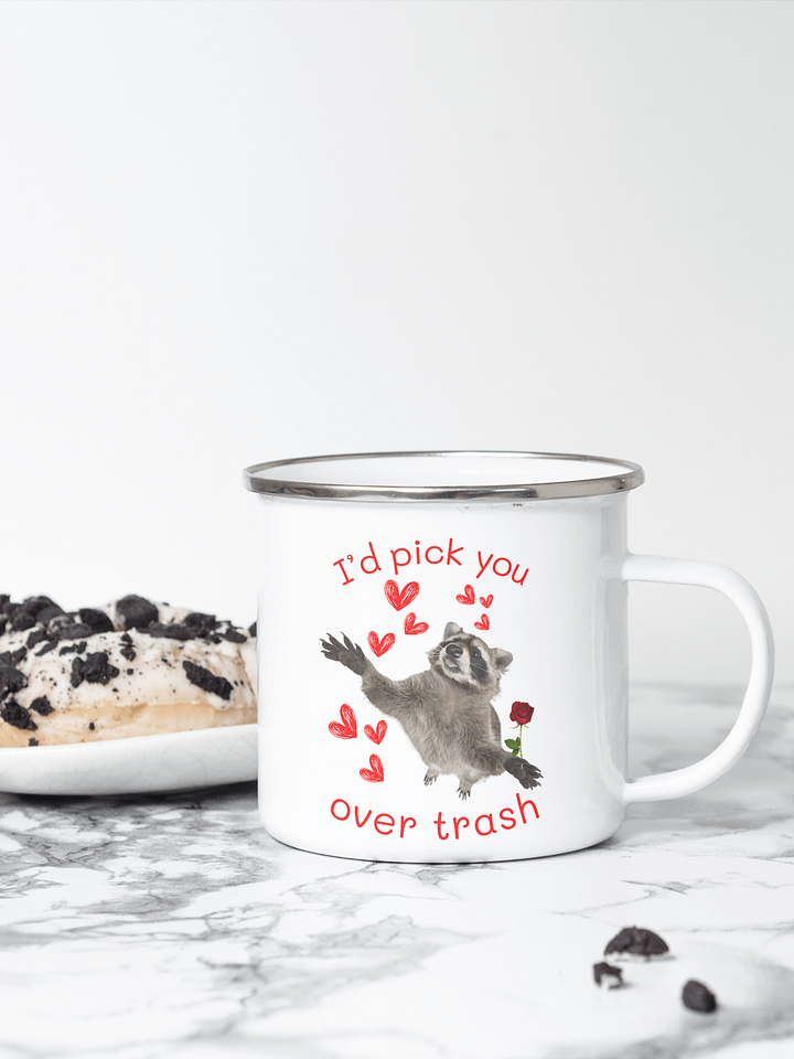 "I’d Pick You Over Trash" Raccoon Enamel Mug product image (2)