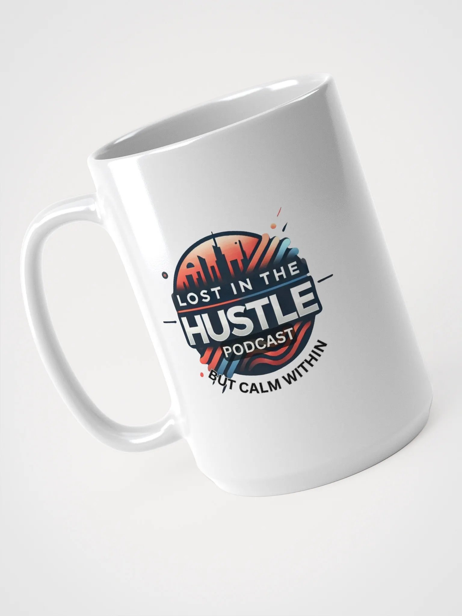 "LOST IN THE HUSTLE" BUT CALM WITHIN PODCAST, Mug product image (3)