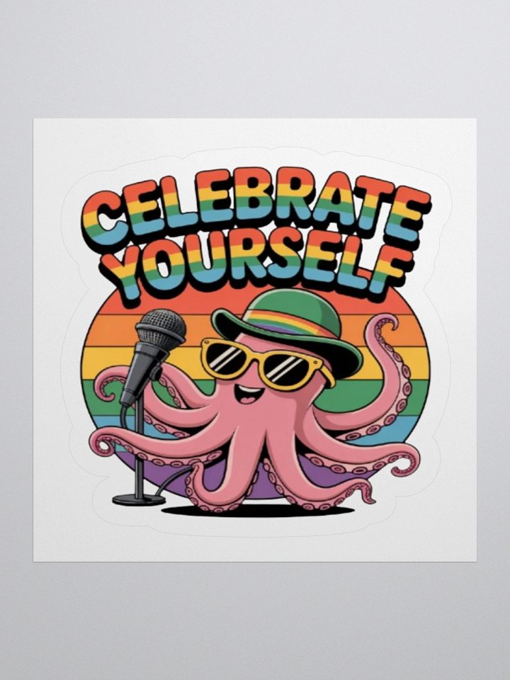 Celebrate Yourself Rainbow Octopus Sticker - Exclusive Vinyl Design for Self-Love and Positivity product image (3)