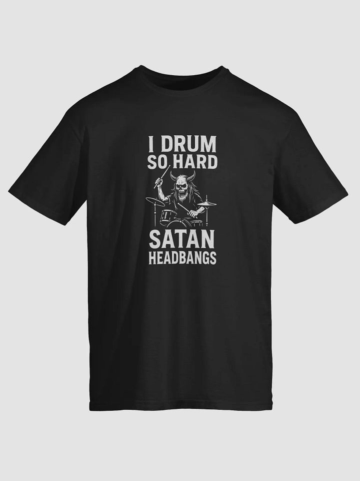 I Drum So Hard Satan Headbangs product image (1)
