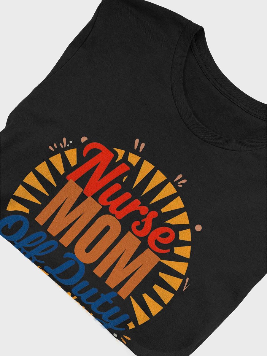 Off Duty Nurse Mom T-Shirt product image (50)