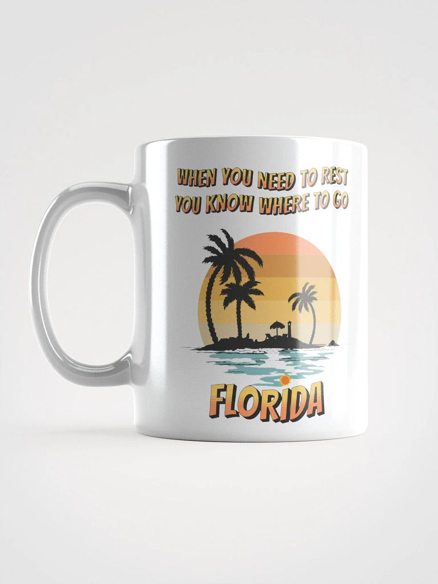 Florida, When You Need To Rest White Mug product image (17)