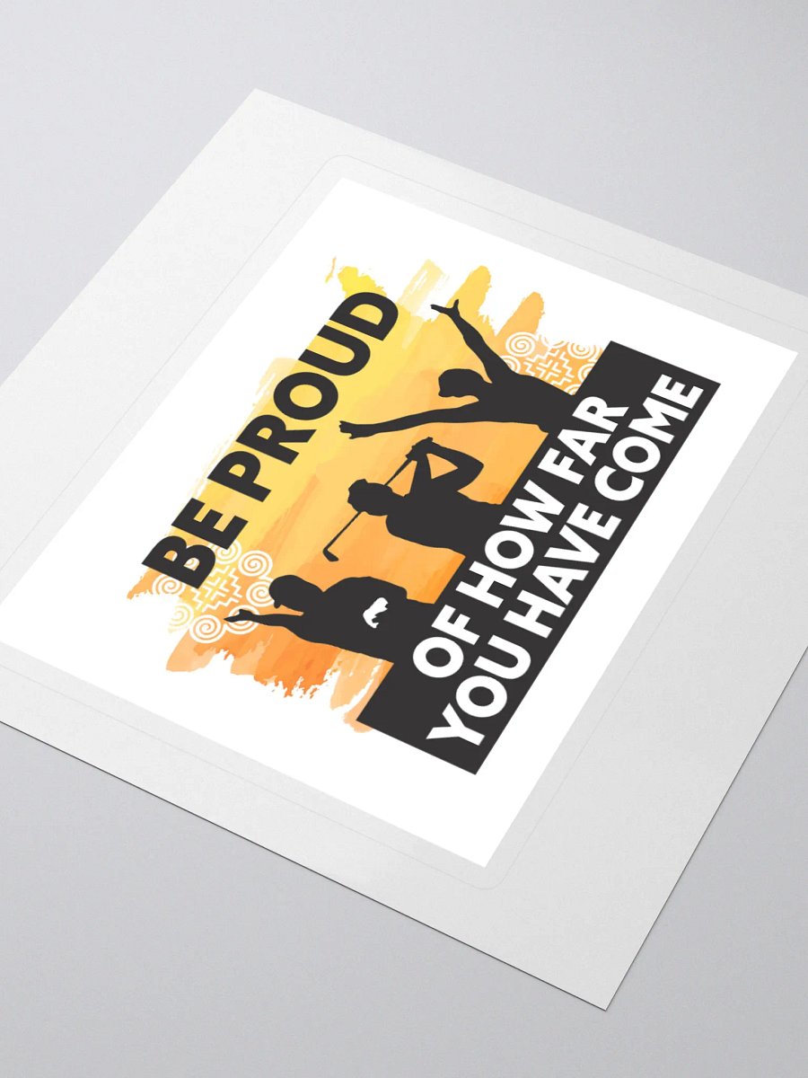 Be Proud of How Far You Have Come Stickers product image (3)