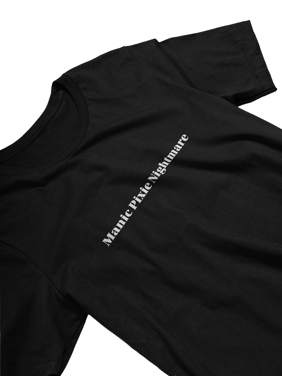 Manic Pixie Nightmare T-Shirt product image (3)