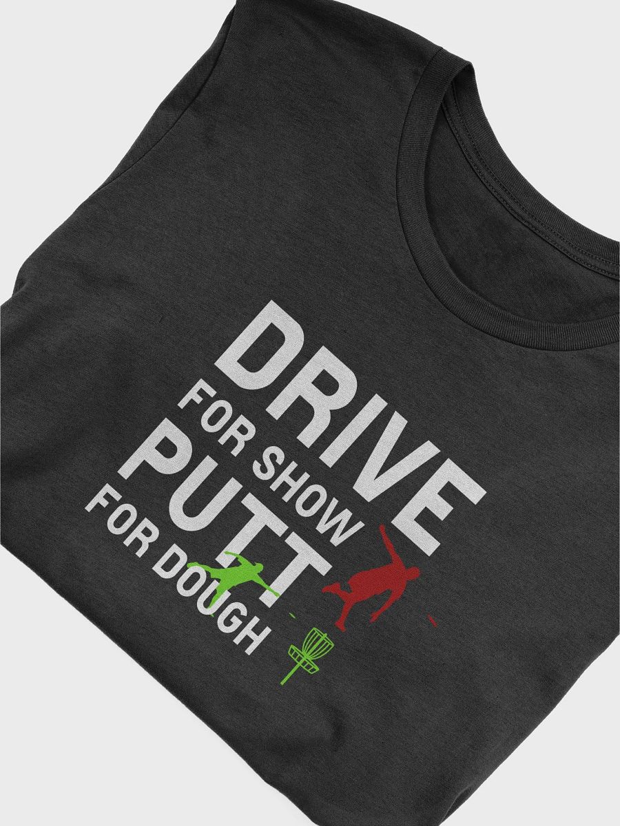 Drive for show - putt for dough - t-shirt product image (19)