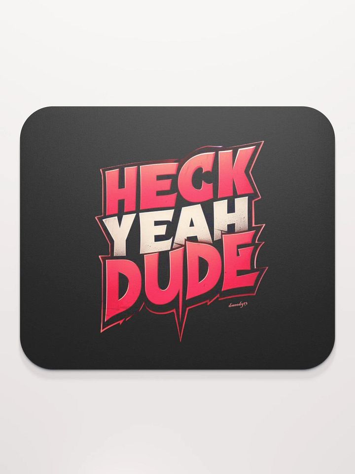 HECK YEAH DUDE Mouse Pad product image (2)
