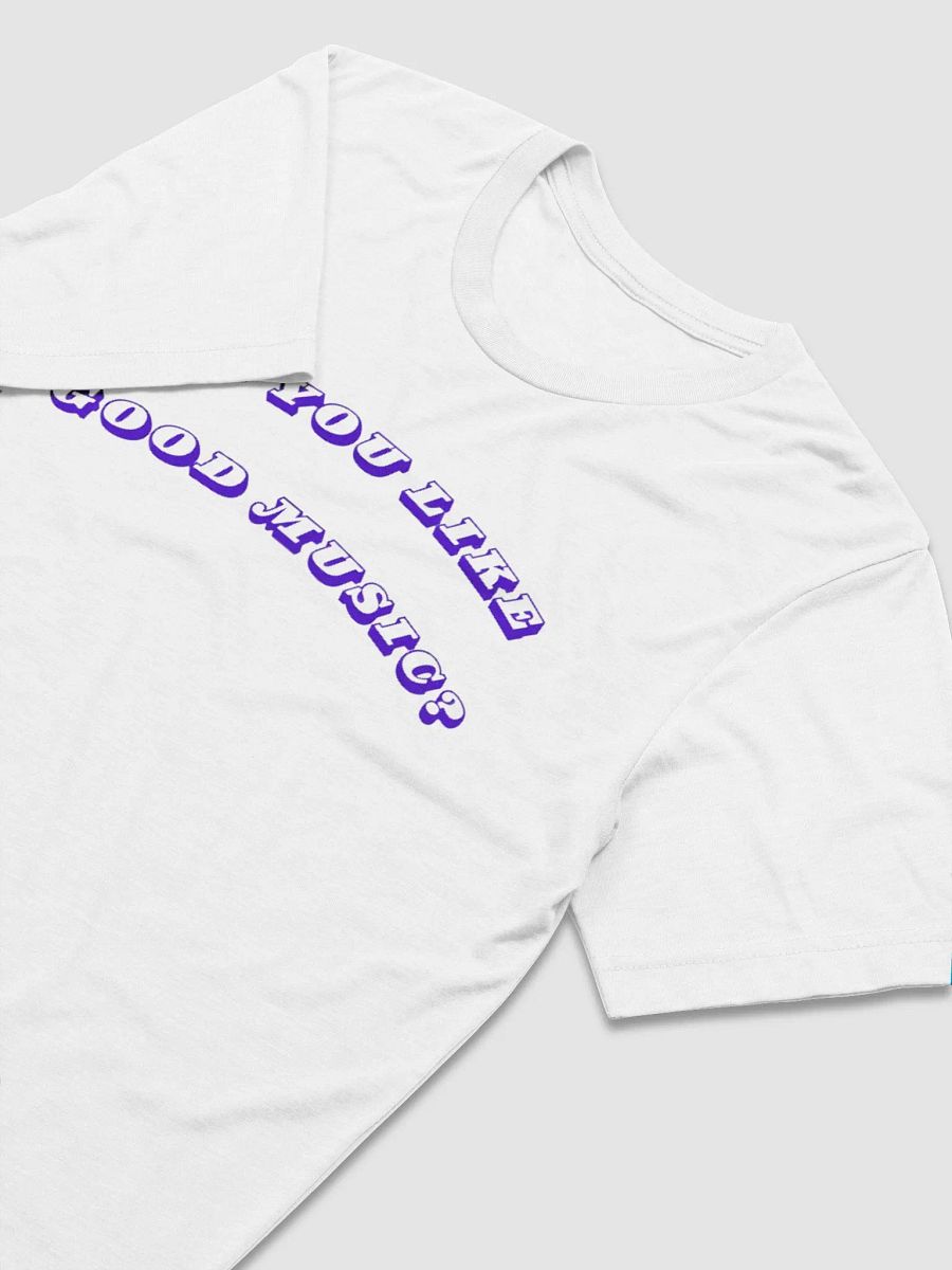 Do you like good music? T- shirt product image (3)