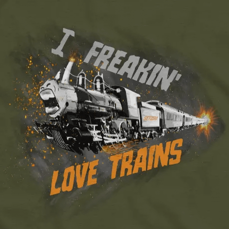 I Freakin Love Trains