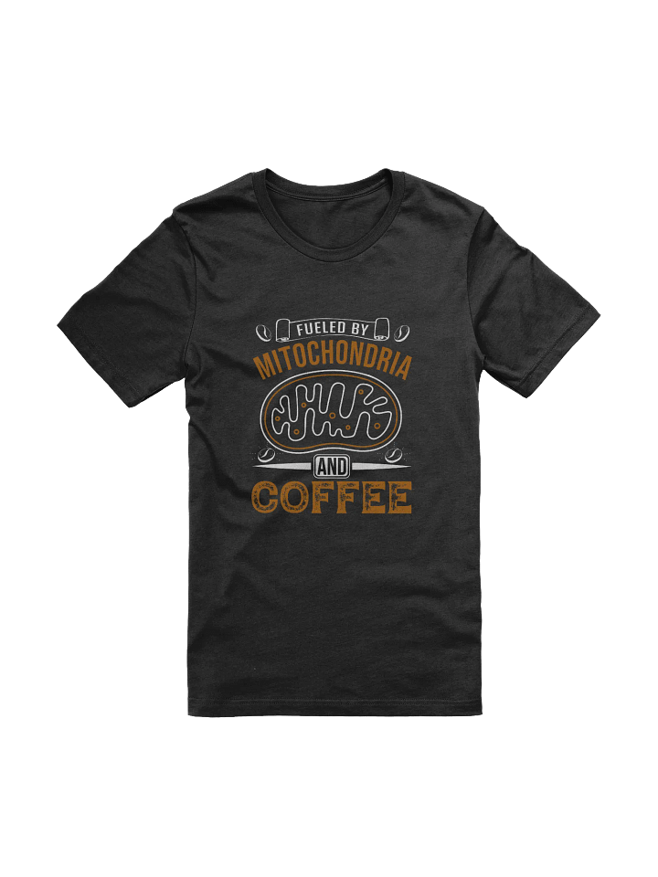 "fueled by mitochondria and coffee" t-shirt product image (1)