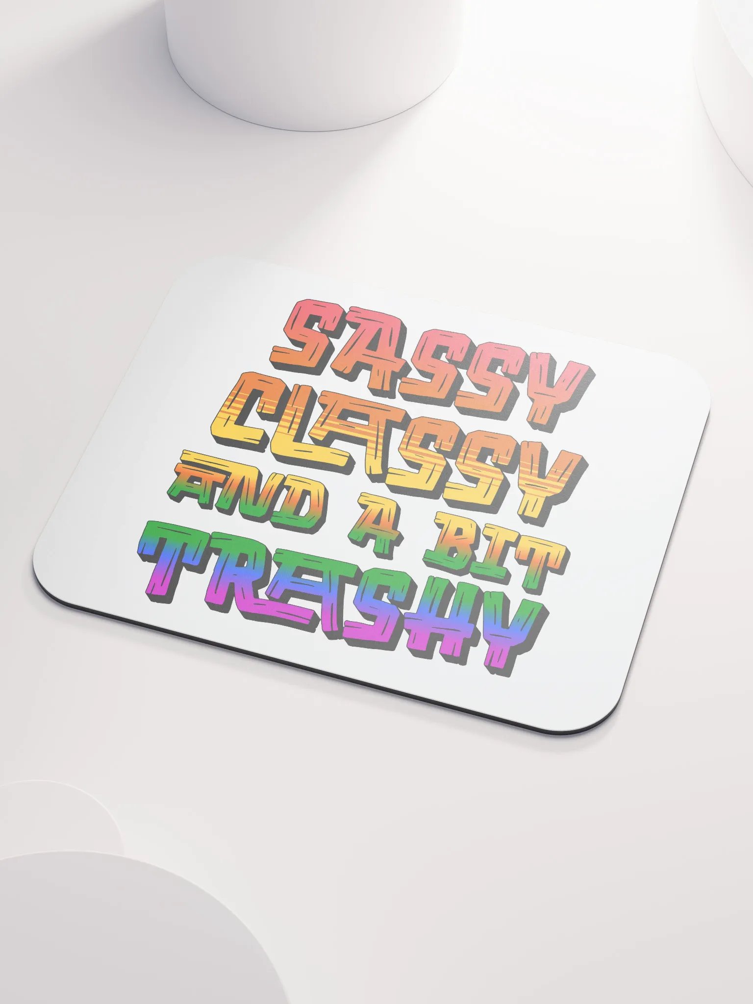 Sassy Classy And A Bit Trashy Mouse Pad product image (3)