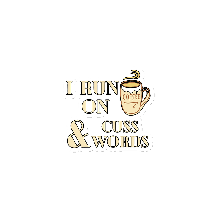 I RUN ON COFFEE & CUSS WORDS product image (1)