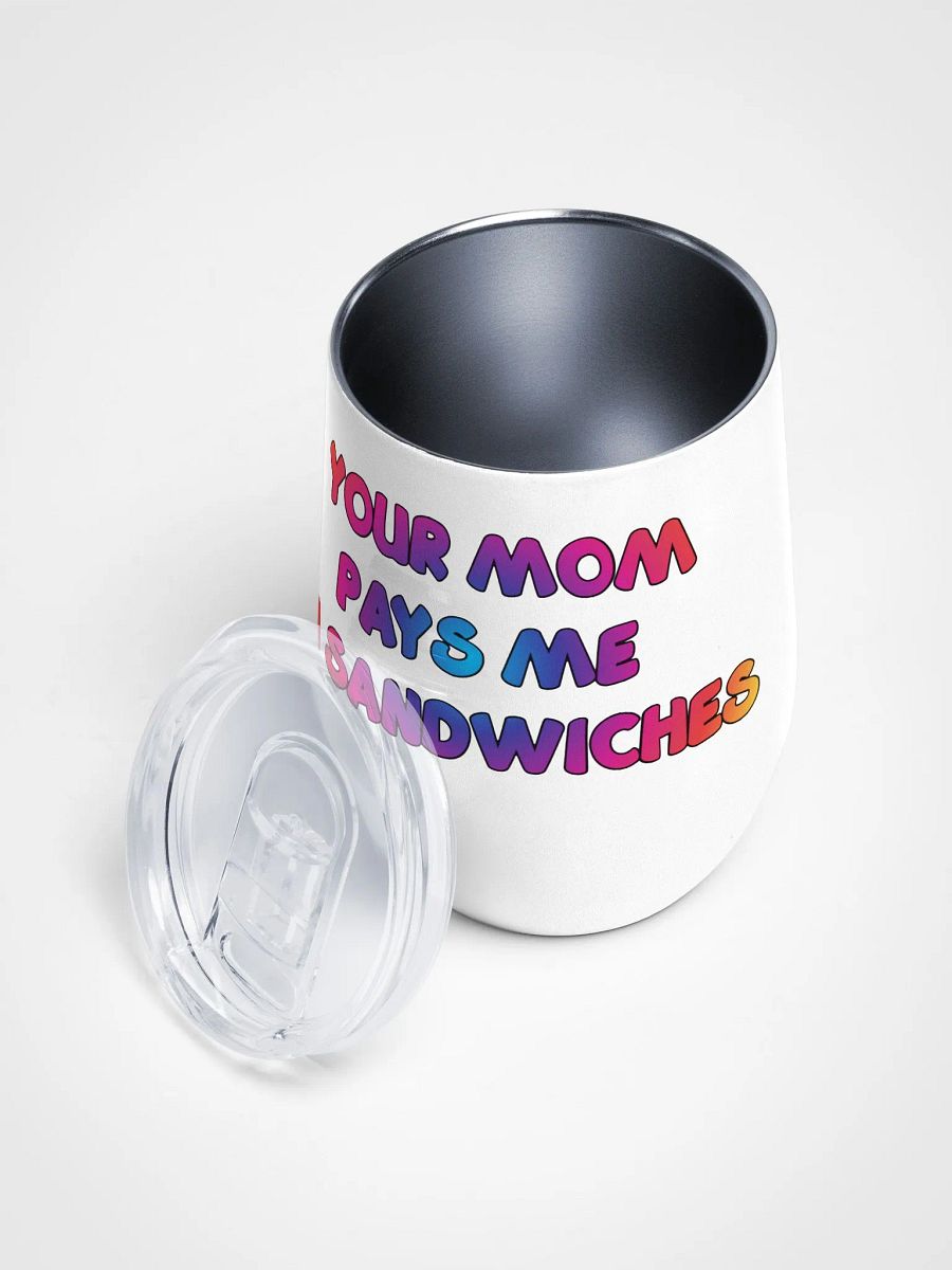 Jay-Your Mom Pays Me In Sandwiches- Wine Tumbler product image (3)