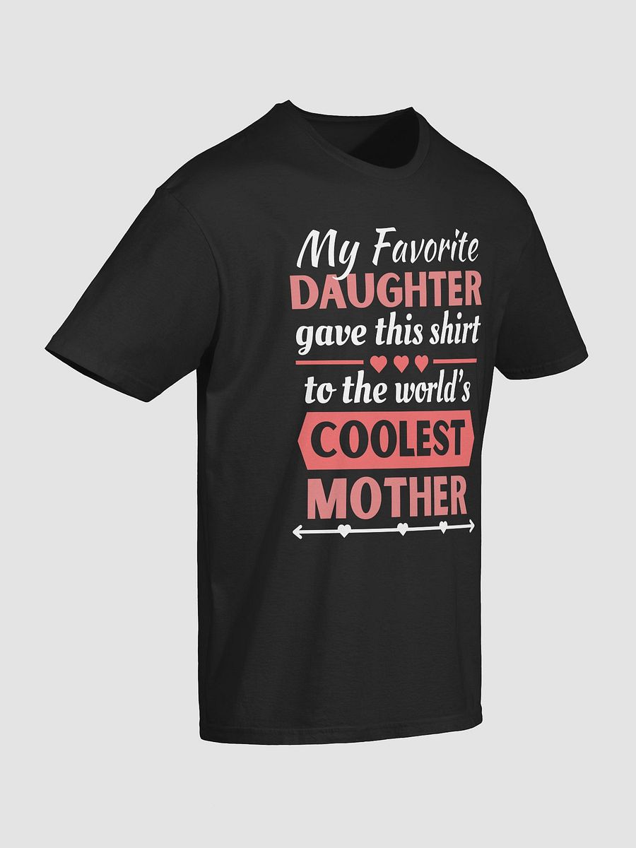 From Favorite Daughter to Coolest Mother - Mothers' Day Shirt and Gifts product image (5)