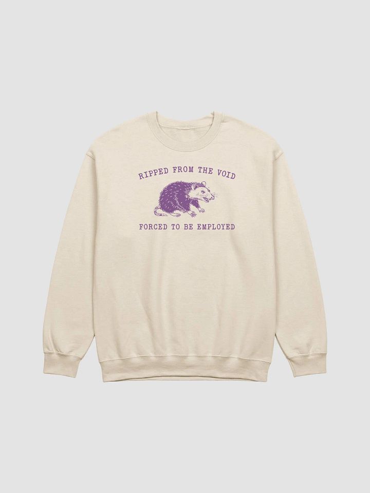 Ripped from the void forced to be employed Crewneck product image (1)