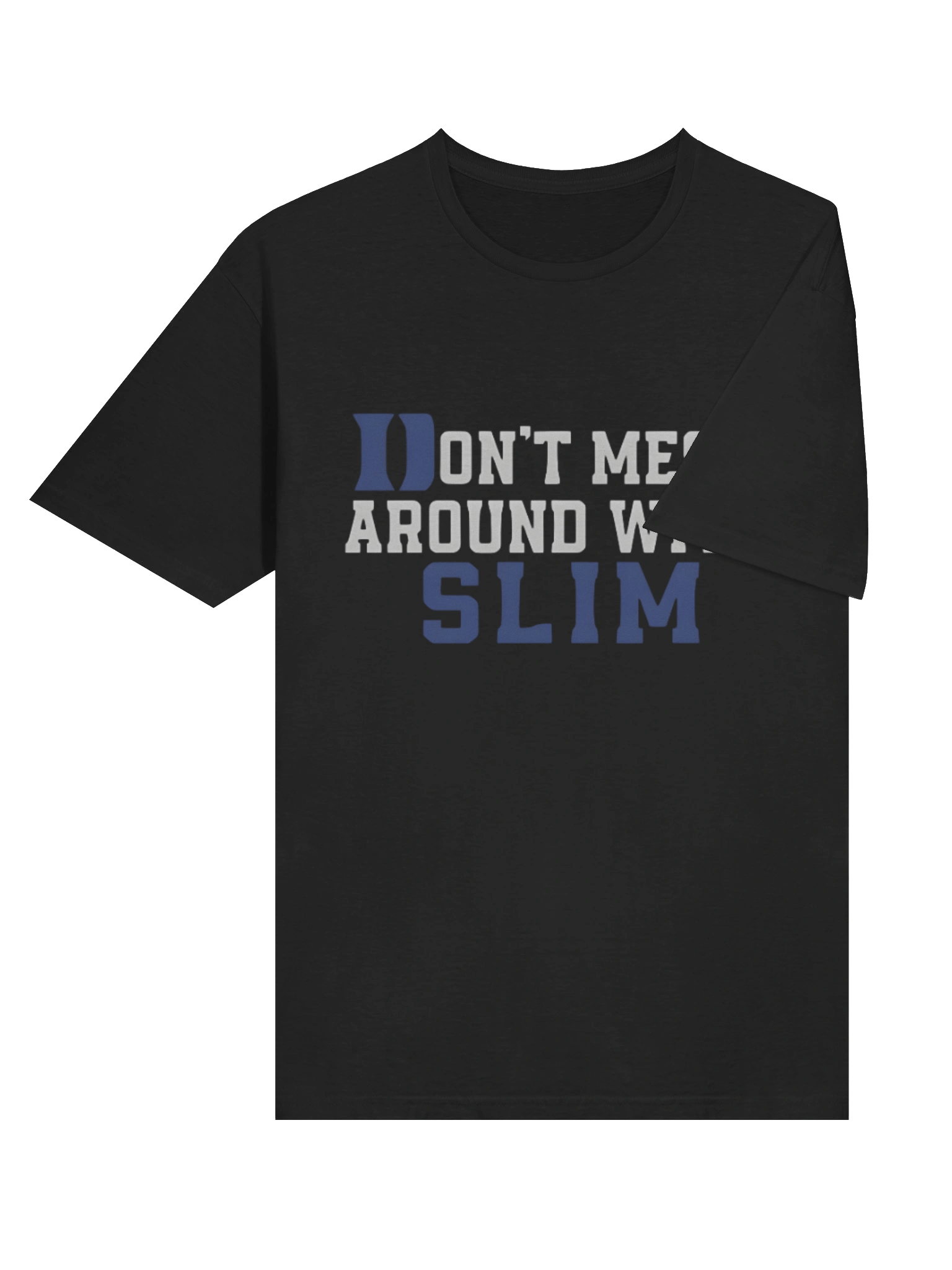 Don’t Mess Around With Slim Shirt product image (4)