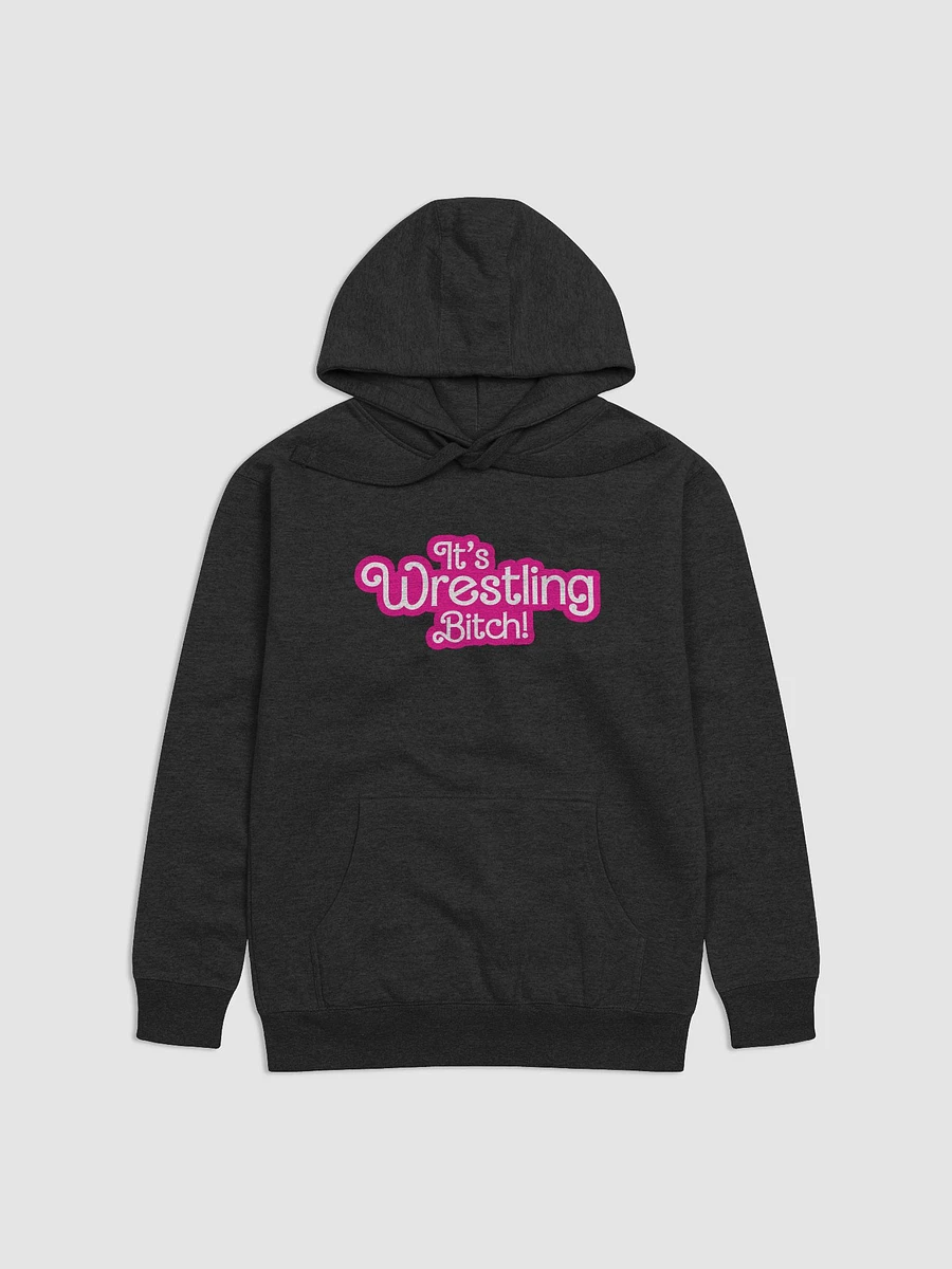 It's Wrestling Bitch! Hoodie product image (1)