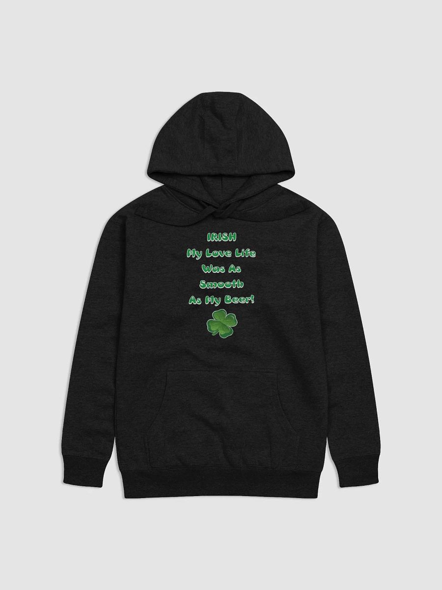 Irish My Love Life Was As Smooth As My Beer Funny Hoodie product image (46)