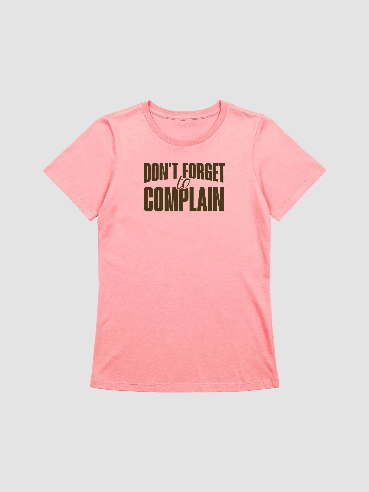 Don't Forget To Complain T-Shirt - Woman Fit product image (2)