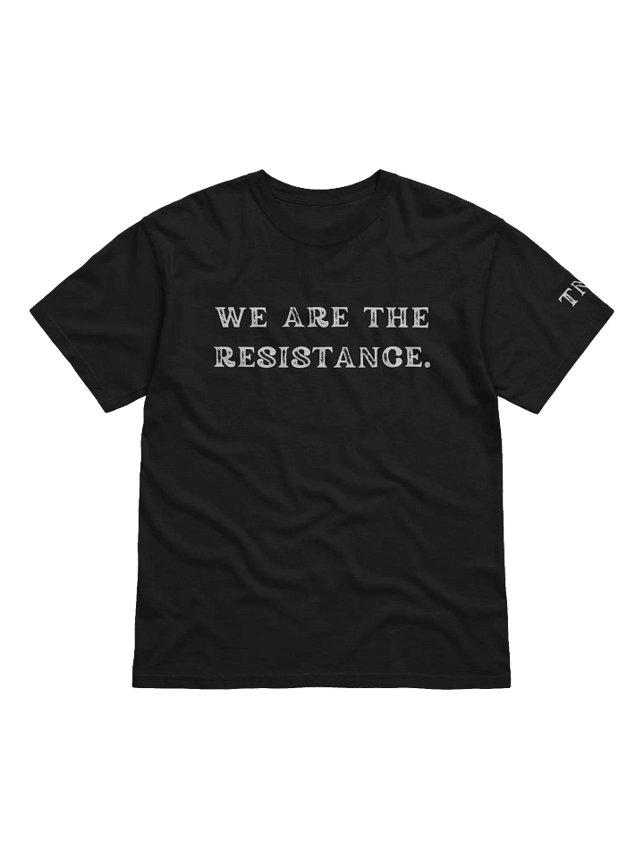 WE ARE THE RESISTANCE Unisex T-shirt product image (2)