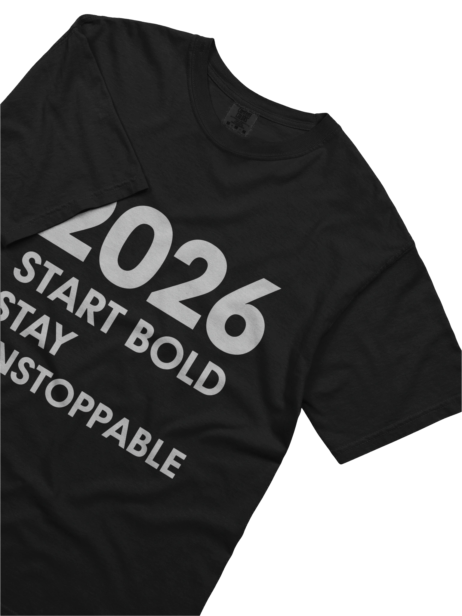 2026 Start Bold Stay Unstoppable T-Shirt – Motivational Unisex Apparel product image (5)