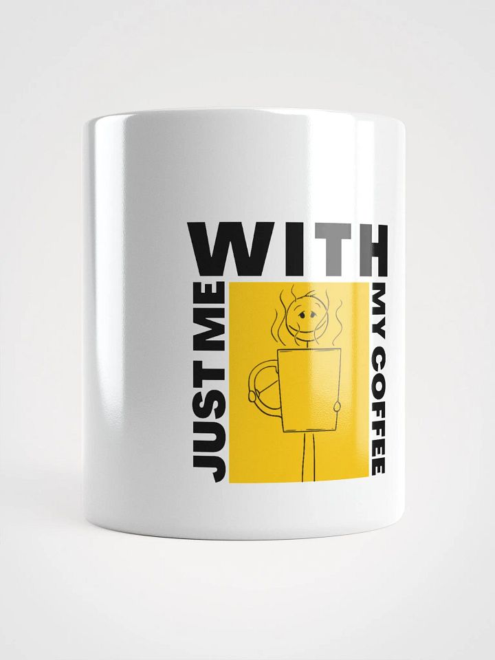 JUST ME WITH MY COFFEE- Glossy Coffee Mug product image (1)