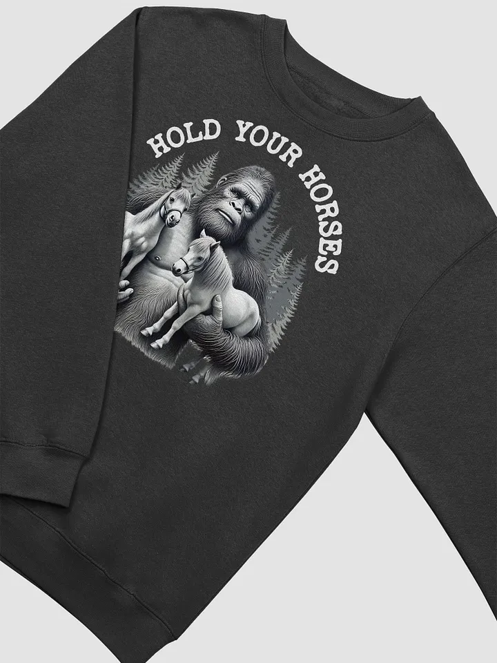 Bigfoot Hold Your Horses Alt Sweatshirt product image (2)