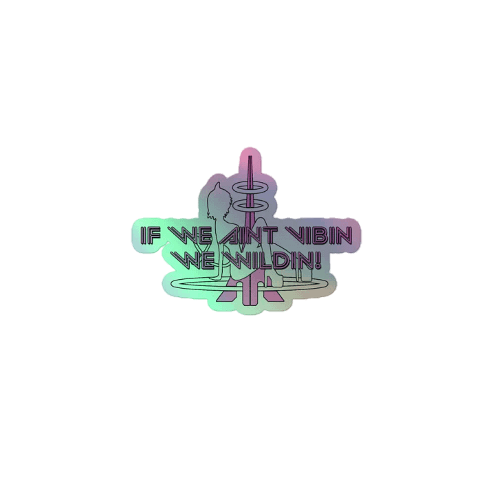 If We Aint Vibin We Wildin product image (1)