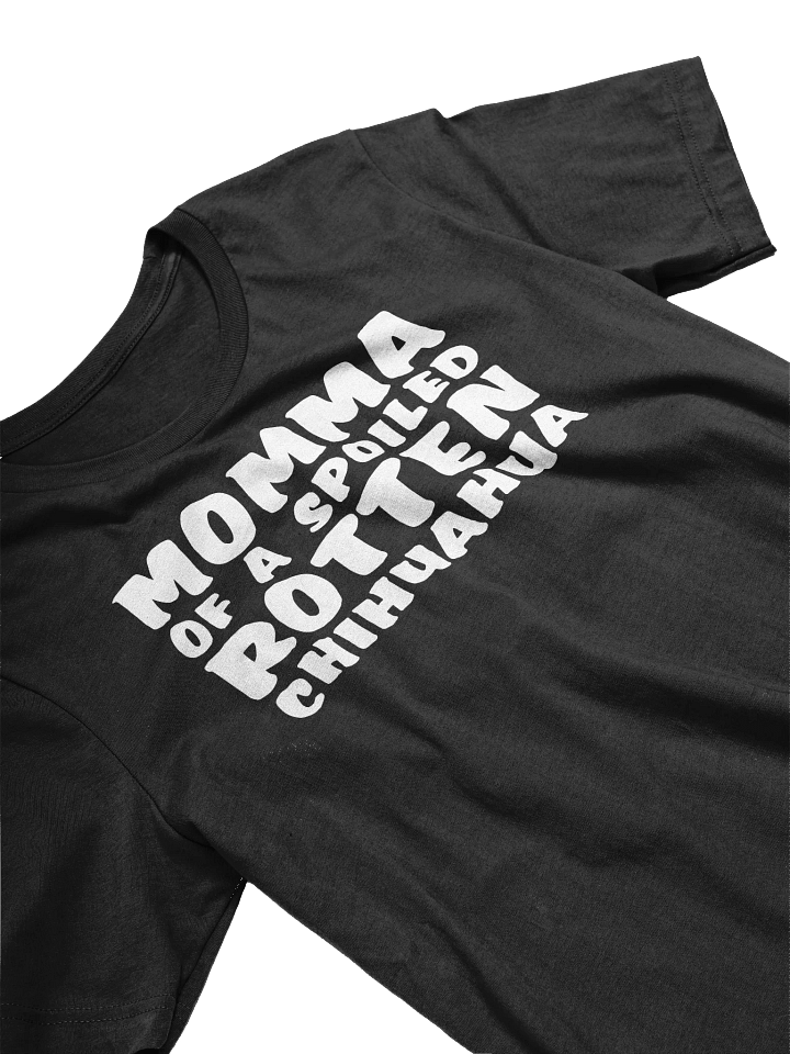 Momma Of A Spoiled Rotten Chihuahua T-Shirt product image (1)