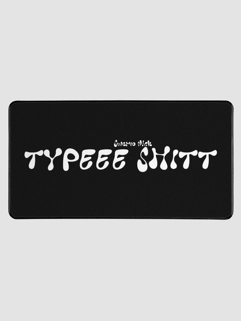 Type Shit (Desk Mat) Exclusive