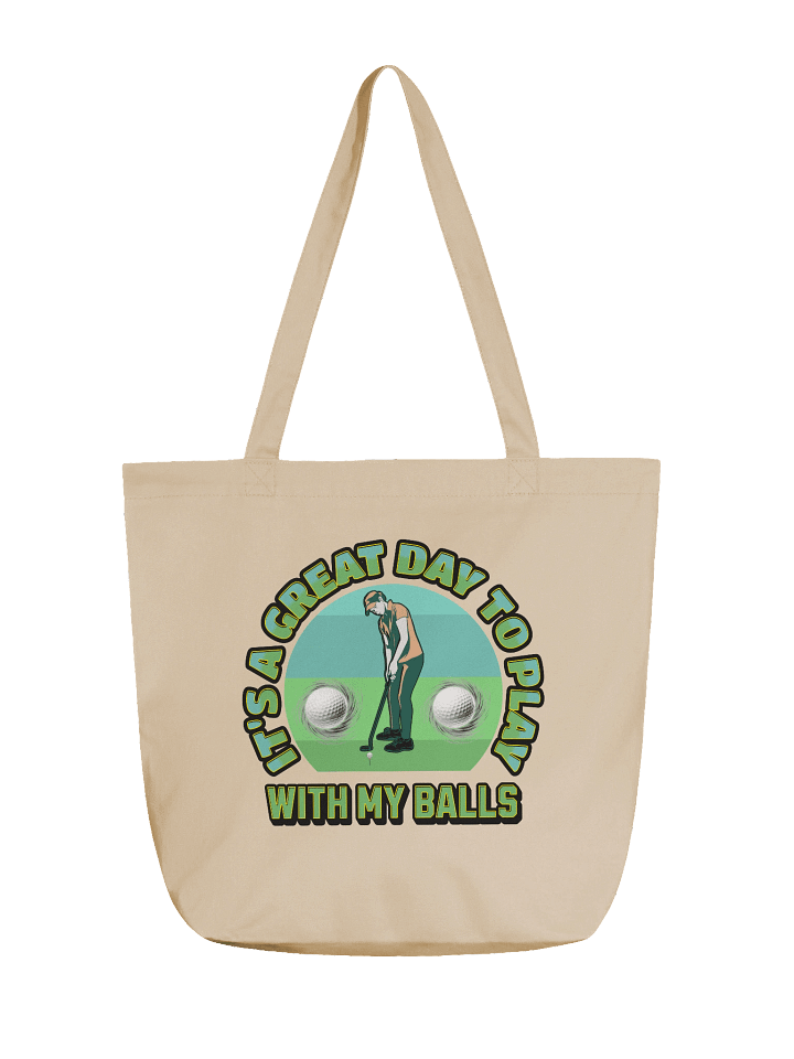 Its A Great Day To Play With My Balls Golfing Eco Tote product image (5)