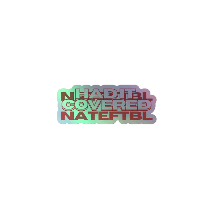 HAD IT COVERED HOLOGRAPHIC STICKER product image (1)
