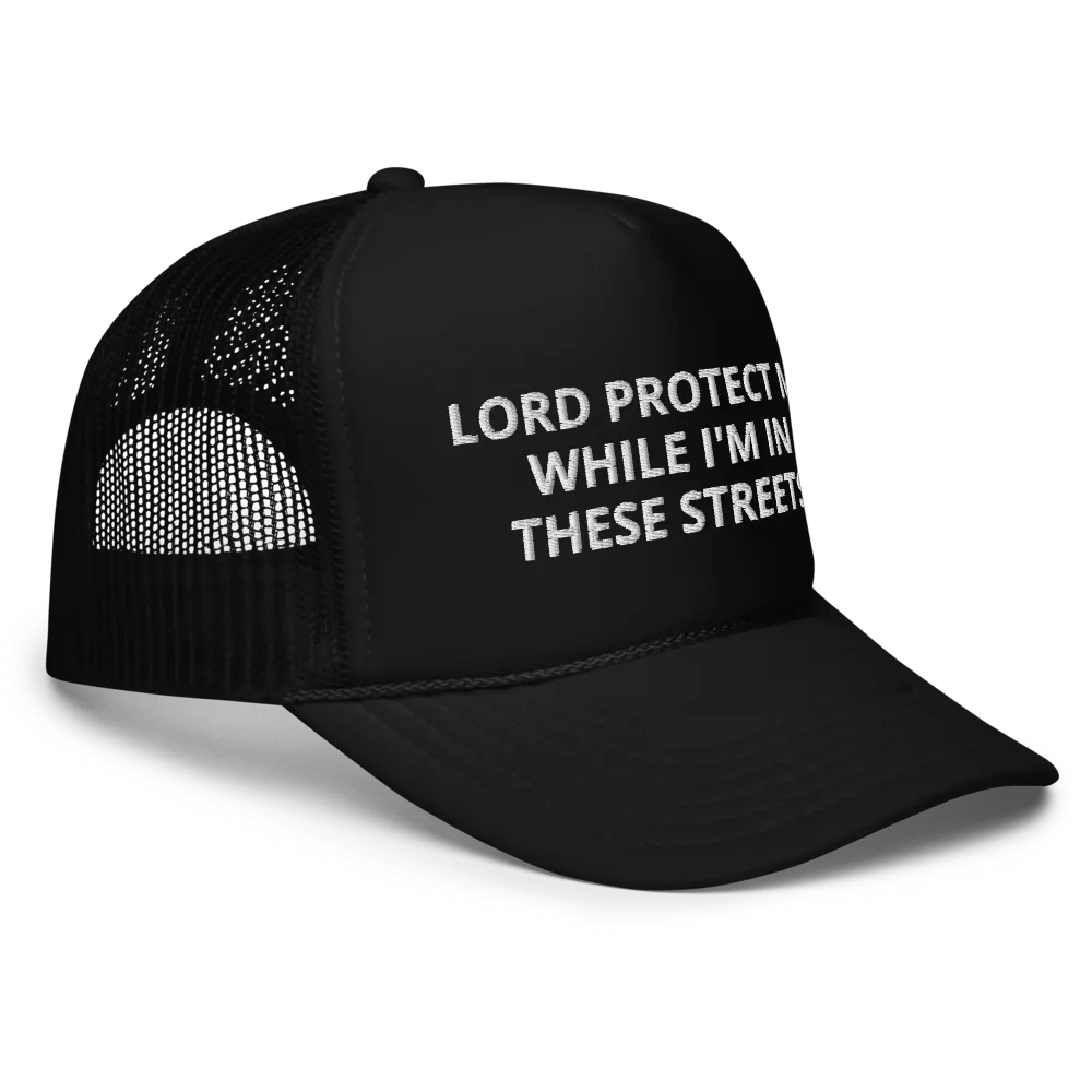 Lord Protect Me While I'm In These Streets - Embroidered Hat Trucker Cap product image (3)
