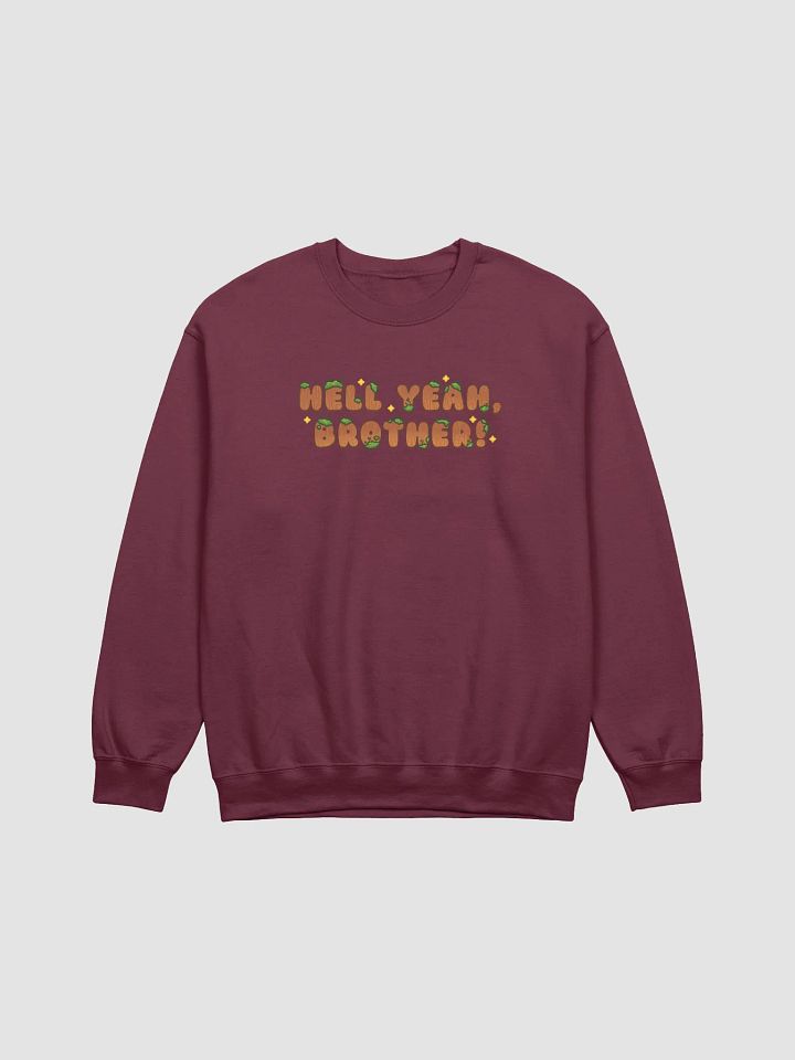 Hell Yeah, Brother! Sweatshirt product image (1)