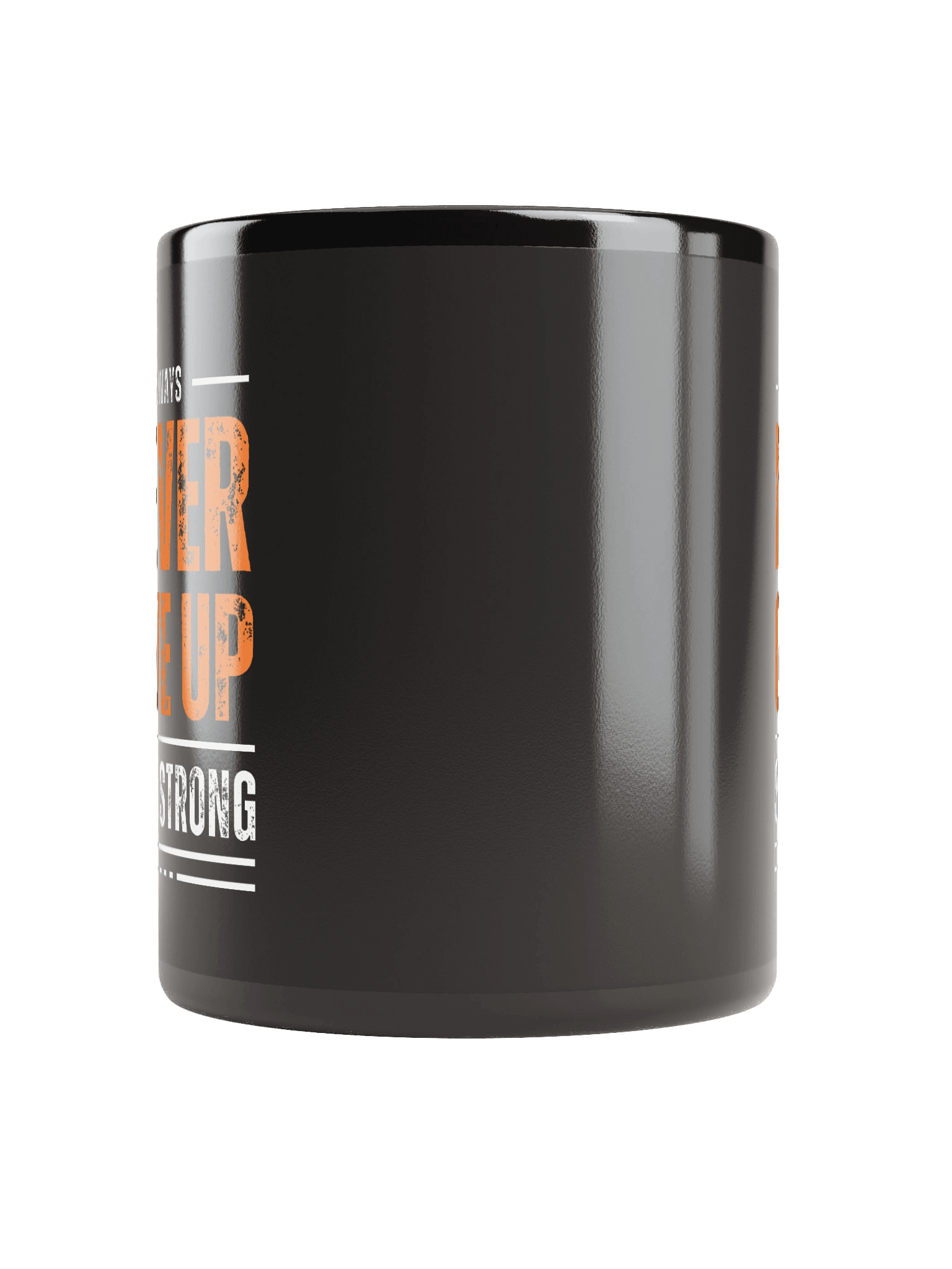 Always Never Give Up Stay Strong Black Coffee Mug product image (6)