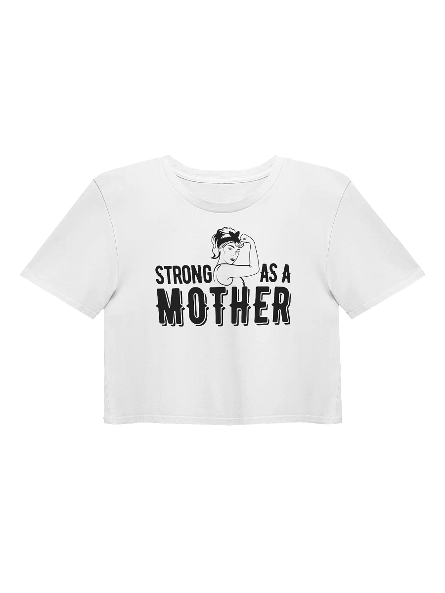 Strong As A Mother Crop Top product image (1)