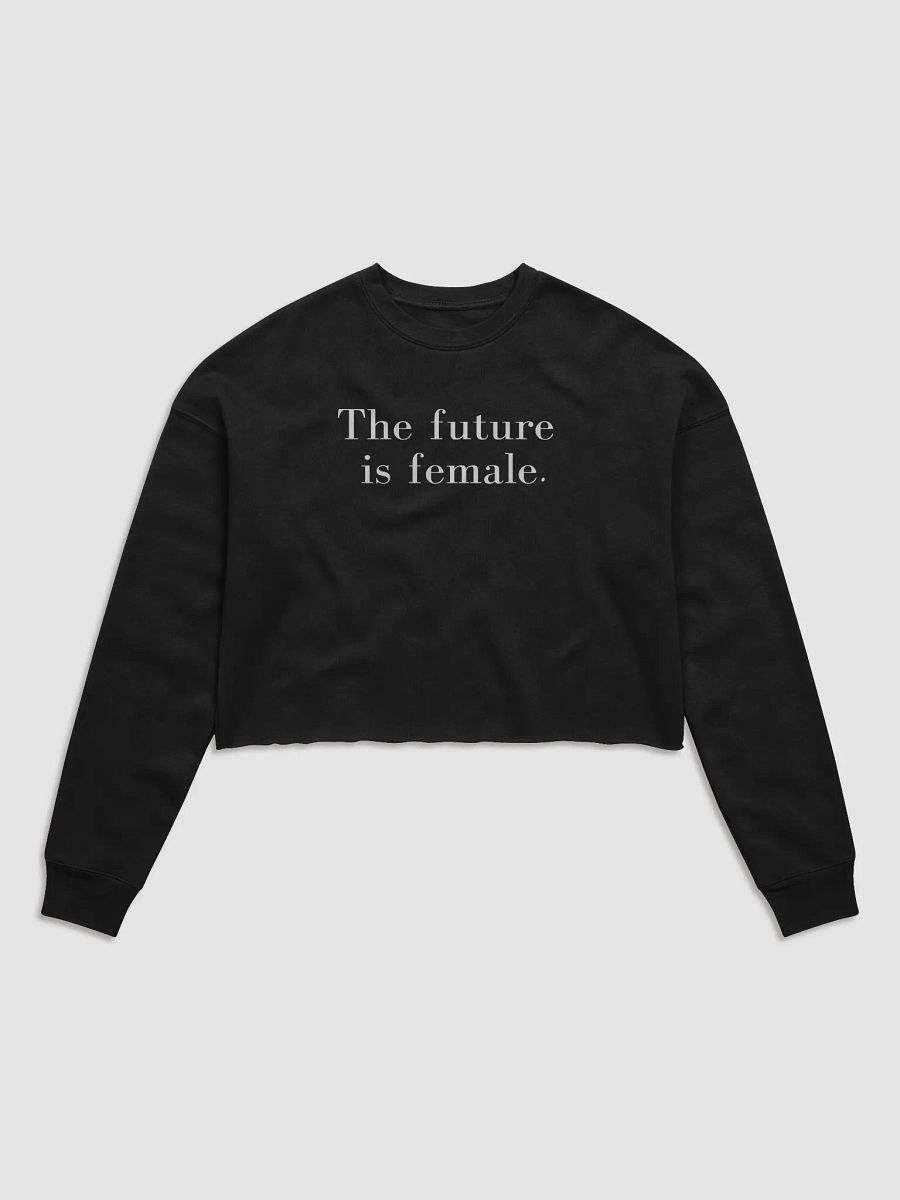 The Future is Female Cropped Sweatshirt. product image (1)