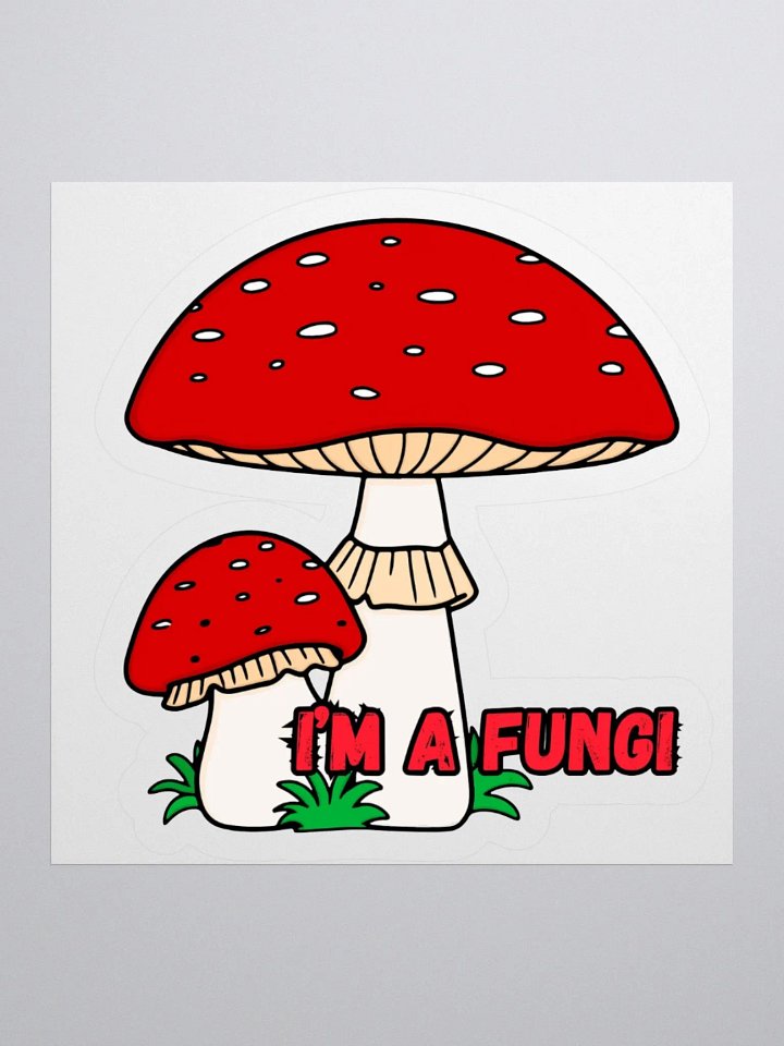 I'm A Fungi Sticker product image (1)