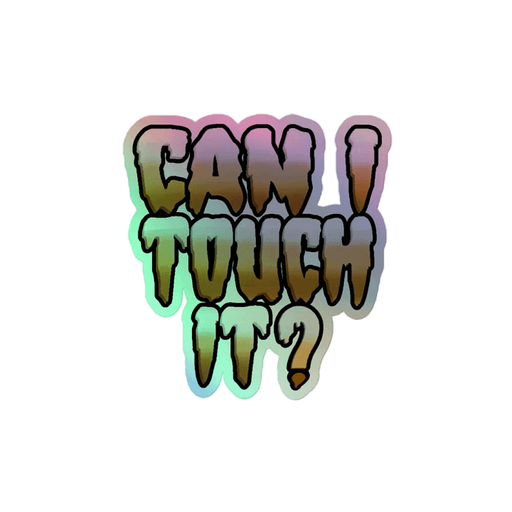 Can I Touch It? Holographic Sticker product image (2)