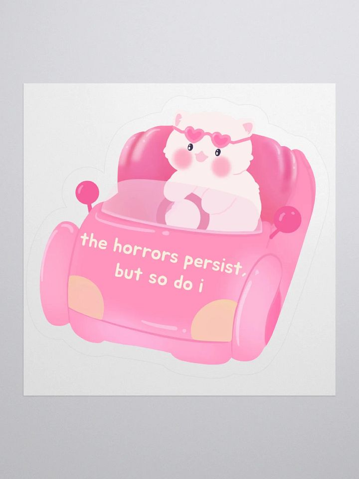 Horrors persist but so do i, White cat in Pink car Sticker product image (2)