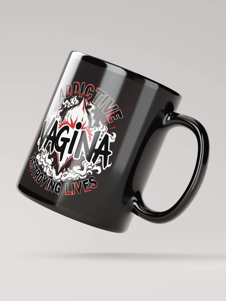 Vagina Addictive and Destroying Lives Black Glossy Mug product image (3)