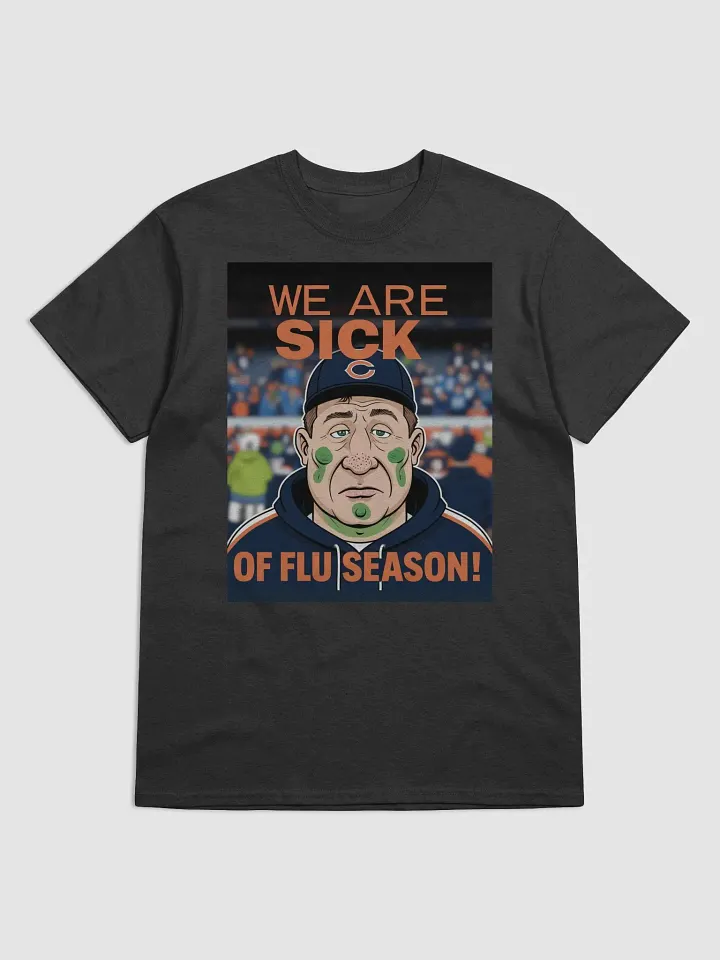 WE ARE SICK OF FLU SEASON | CHICAGO BEARS COACH T-SHIRT | TRASH TALK LOCKER product image (7)