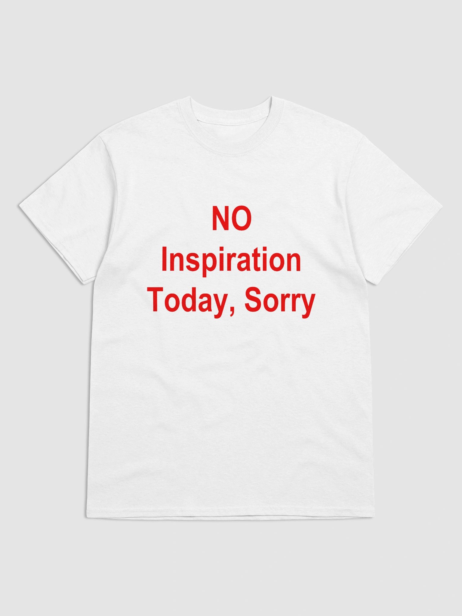 NO Inspiration Today, Sorry T-Shirt product image (25)