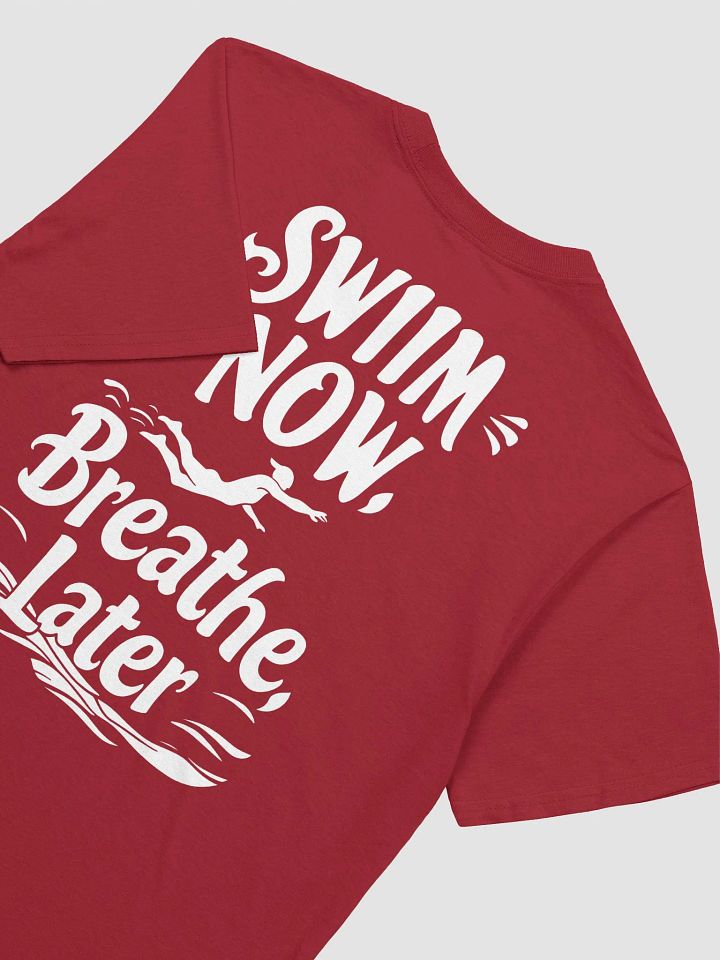 Swim Now Breathe Later Graphic T-Shirt product image (19)