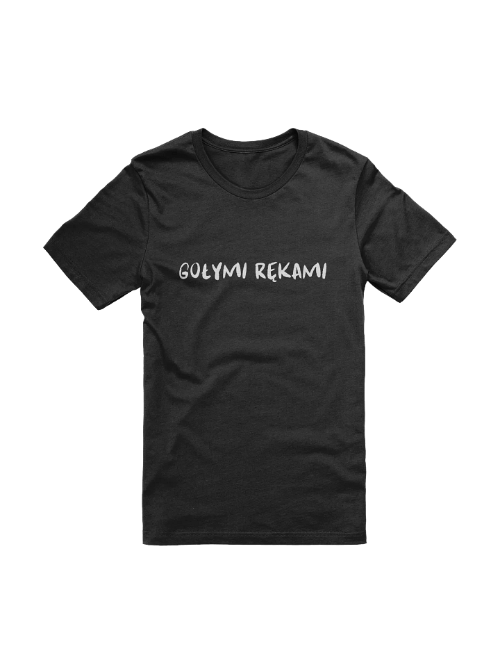 GOŁYMI RĘKAMI PREMIUM T-SHIRT product image (1)
