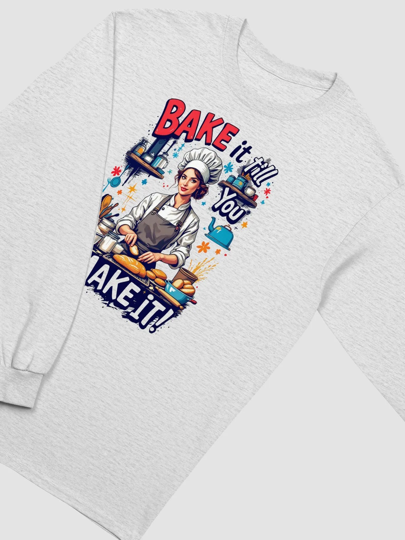 Bake it Till You Make it! Chef's Long Sleeve Tee product image (28)